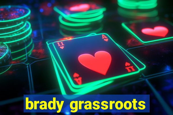 brady grassroots
